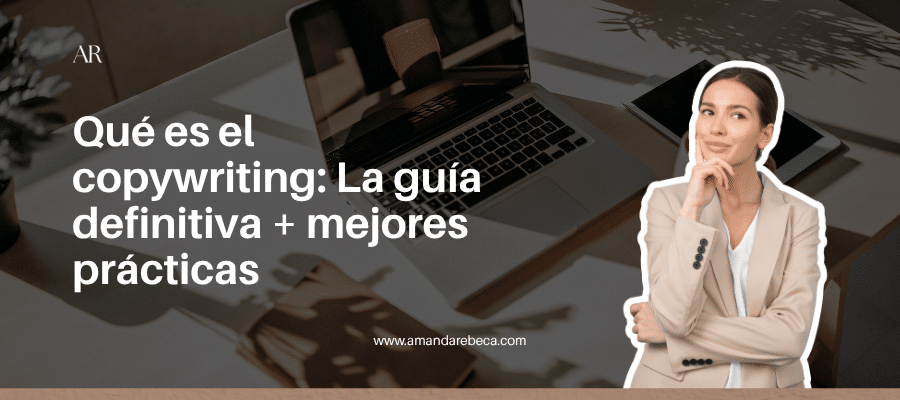 Te cuento qué es el copywriting y todo lo que te interesa saber